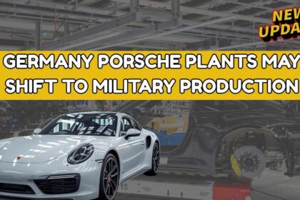 Porsche Plants In Germany May Shift To Military Production Amid Economic Challenges
