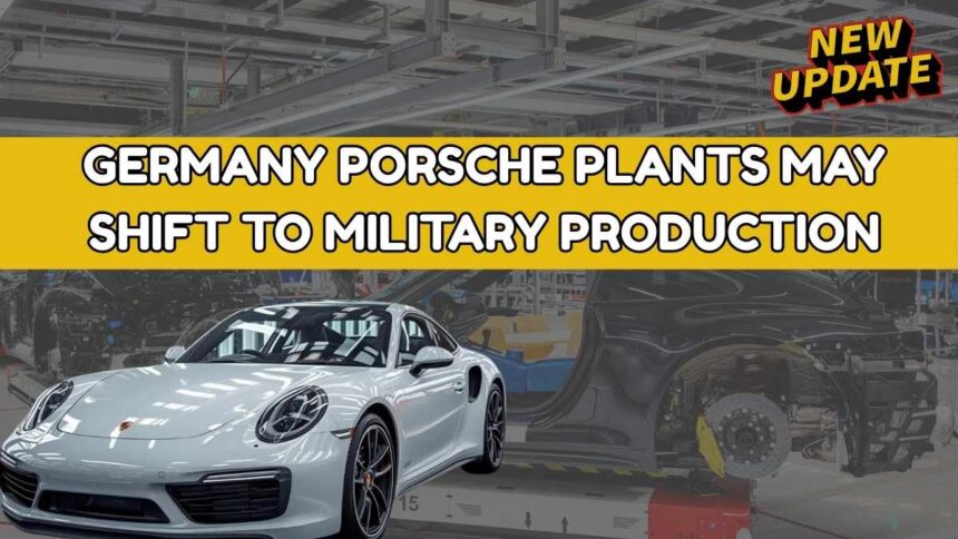 Porsche Plants In Germany May Shift To Military Production Amid Economic Challenges