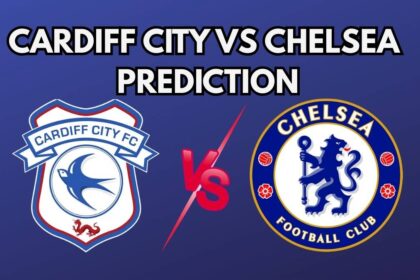 Cardiff City Vs Chelsea Prediction