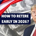 How To Retire Early In 2026?