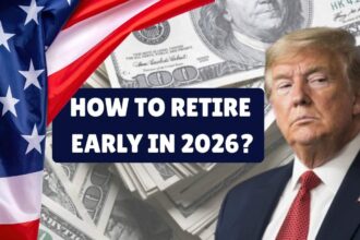 How To Retire Early In 2026?