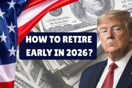 How To Retire Early In 2026?