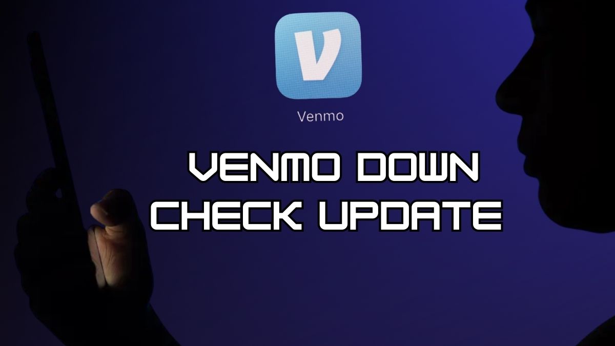 Is Venmo Down Right Now? Venmo Outage Check Reasons thekhybermail