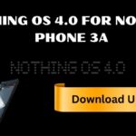 Nothing OS 4.0 For Nothing Phone 3A