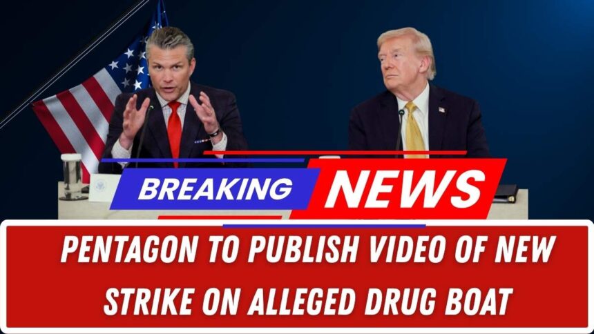 Pentagon To Publish Video Of New Strike On Alleged Drug Boat