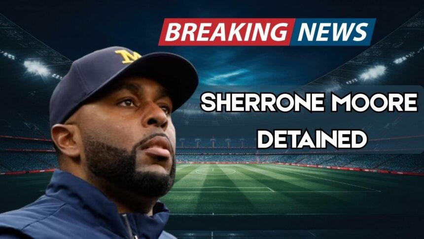 Sherrone Moore Detained