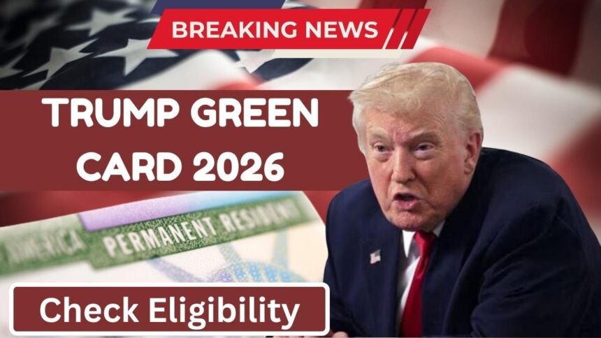Trump Green Card 2026