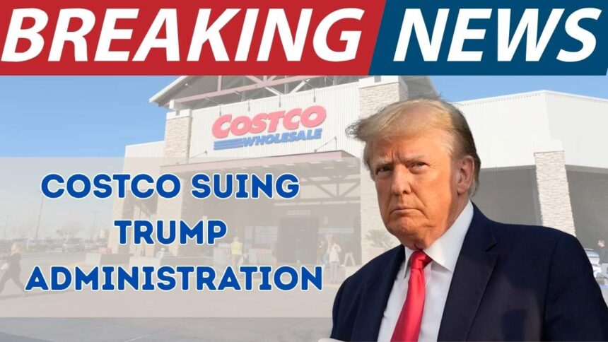 Why Is COSTCO Suing the Trump Administration