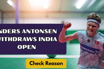 Anders Antonsen Withdraws India Open