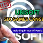 Ubisoft Cancels Six Games Amid Restructuring Organisation Including Prince Of Persia Remake