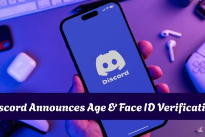 Discord Announces Age & Face ID Verification From Next Month, What It Means?