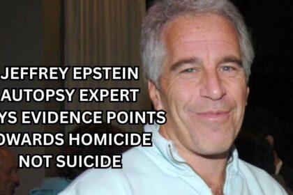 Jeffrey Epstein Autopsy Expert Says Evidence Points Towards Homicide Not Suicide