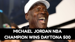 Michael Jordan NBA Champion Now Wins Daytona 500